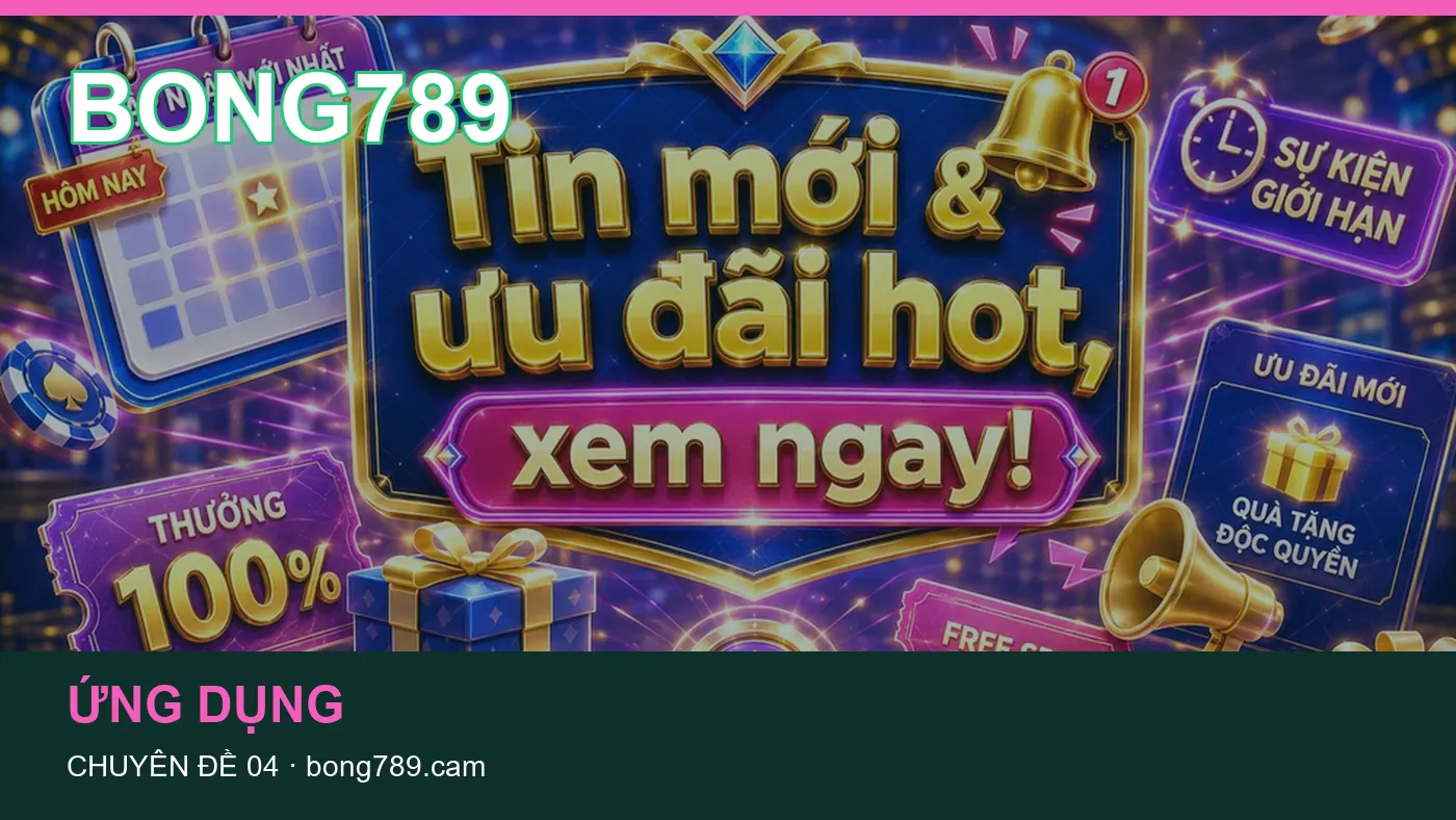 Trải nghiệm Truy cập trên điện thoại cùng cẩm nang BONG789